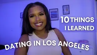 Los Angeles Dating - What I learned as a Black Woman, Advice & stories