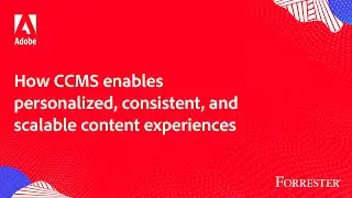 Webinar: How CCMS enables personalized, consistent, and scalable content experiences