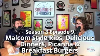 Malcom Style Ribs, Delicious Dinners, Picanha & Breakfast Burgers – Season 3: Episode 9