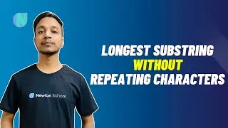 Longest Substring Without Repeating Characters | Fly with Coding | Newton School
