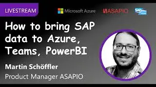 How to bring SAP data to Azure, Teams, PowerBI - ASAPIO Live Recording 26/Oct/2023