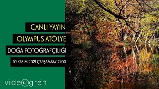 Olympus Atölye : Doğa Fotoğrafçılığı
