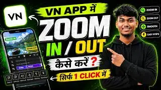 VN App Me Zoom In Zoom Out Kaise Kare? | Easy Tutorial Hindi 2026