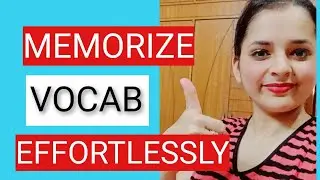 How To Memorize Vocabulary Easily | Remember Vocabulary Words Easily | Techniques To Memorize Vocab