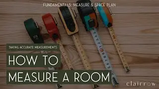 How To Measure a Room for Space Planning, Furniture Layout, and Estimating Flooring & Wall Materials