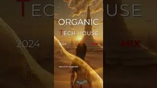 Organic Tech House Mix 2024