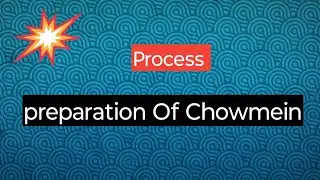Preparation of Chowmein | How Chowmein Is Prepared | process writing | 🩸🩸🩸