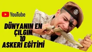 DÜNYANIN EN ÇILGIN 10 ASKERİ EĞİTİMİ...