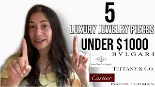 5 Luxury Jewelry Pieces *UNDER $1000* | Cartier, Van Cleef & Arpels, Bulgari & MORE!