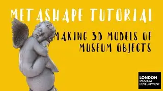 Making 3D models of museum objects: Metashape tutorial using photogrammetry