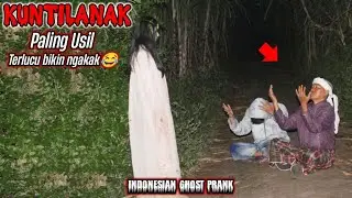 Prank Kuntilanak Paling Usil🤣🤣 || Auto Kabur Paling Lucu Bikin Ngakak🤣🤣