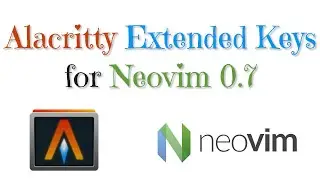 [Alacritty] Extended Keys for Neovim 0.7
