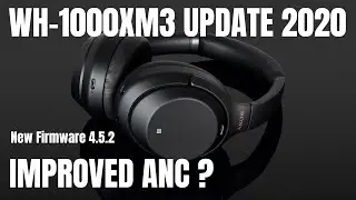 SONY WH-1000XM3 NEW UPDATE 2020 | New Firmware 4.5.2 IMPROVED ANC?
