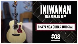 Iniwanan - Mga Anak ng Tupa (BISAYA NGA GUITAR TUTORIAL)