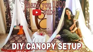 DIY CANOPY SETUP: Thank you 1000 subscribers || Quick canopy setup at home || Akansha Sahgal