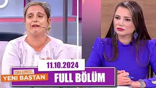 Esra Ezmeci ile Yeni Baştan | 11 Ekim 2024