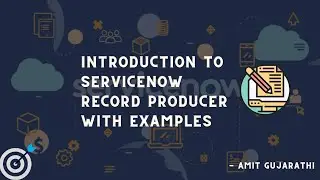 ServiceNow Record Producer : Implementing ServiceNow Record Producer: A Step-by-Step Guide