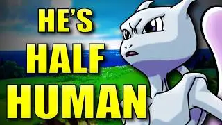 The MewTwo Human Theory (Pokémon Theory)