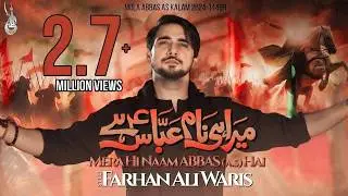Noha 2024 | Mera Hi Naam Abbas Hai | Farhan Ali Waris