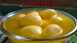 Aam Rasgulla | Mango Rasgulla | Aam Rosogolla | Kolkata Special Sweet Recipe