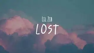Lil Zib - LOST [Official Lyric Video]