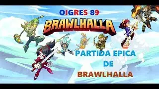 Epica batalla de BRAWLHALLA / Oigres 89 / Brawlhalla