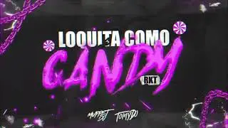 Loquita Como Candy - Tomy DJ x @MuppetDJ