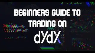 The Beginners Guide to Trading on dYdX