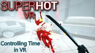 I am now in contol of time! Superhot PSVR!
