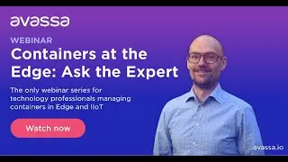Containers at the Edge - Ask the Expert Stop asking 
