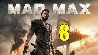 Mad Max Walkthrough & Gameplay Part 8 - En Route to Jeet's Stronghold