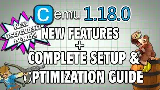 CEMU 1.18.0 Awesome New Features + Complete Setup & Optimization Guide