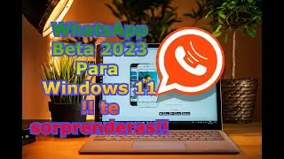 Como Descargar e instalar  WhatsApp Beta 2023 en Windows 11 REALIZA LLAMADAS TELEFONICAS DESDE TU PC