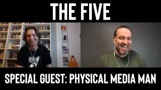 The Five: Physical Media Man