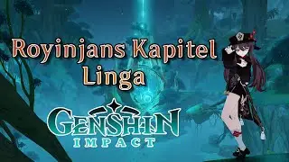 Royinjans Kapitel - Linga - Genshin Impact German