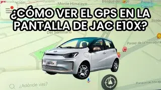 ¿CÓMO VER EL GPS EN LA PANTALLA DE JAC E10X? Vehículo eléctrico ⚡️