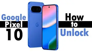 How to Unlock Google Pixel 10