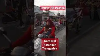 Spirit of Papua karnaval karangan Trenggalek #music #remix #cover #coversong #karnaval