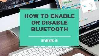 Windows 10   How to enable or disable Bluetooth