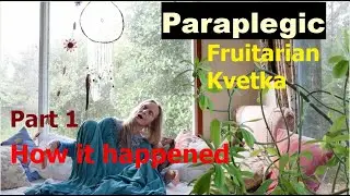 Kvetka's Spinal Cord Injury - Part 1 - How did it happen?