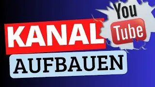 YouTube KANAL ERSTELLEN Tutorial 💰 mit YouTube starten 2025