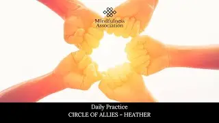 Daily Practice CIRCLE OF ALLIES - HEATHER