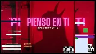 Pienso en ti Jonixx-ten ft Dr 15