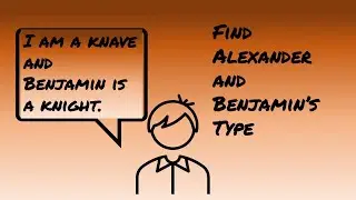 Can You Find Each Person's Type - Knights and Knaves Logic Puzzles