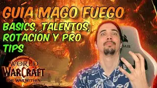 MAGO FUEGO Guía - Conceptos basicos, Talentos, Rotacion (ST - AOE) y Pro tips!