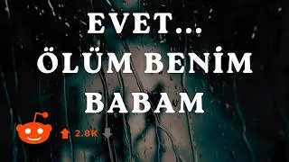 Ben Ölümün Oğluyum - Türkçe CreepyPasta / Korku Hikayesi / Reddit Korku Hikayesi