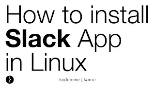 How to Install Slack in Linux, Ubuntu 16.04 LTS