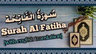 Surah Al Fatiha with English translation - سورة الفاتحة مترجمة للإنجليزية