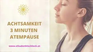Achtsamkeit 3 Minuten Atempause für mehr Harmonie