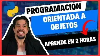 APRENDE Programación Orientada a Objetos en Python en sólo 2 HORAS